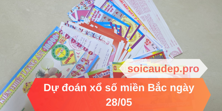 Dự đoán xổ số miền Bắc ngày 28/05