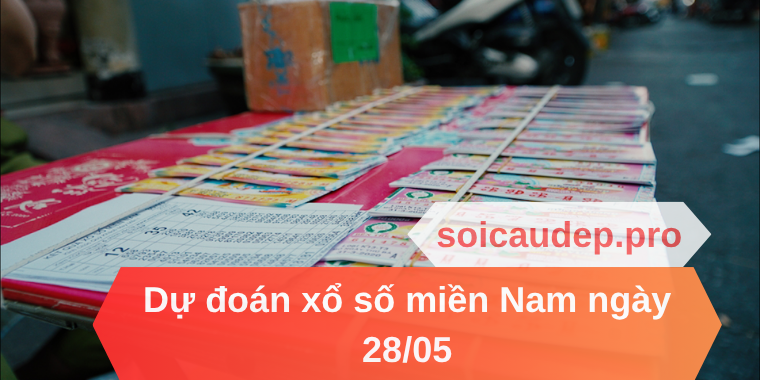 Dự đoán xổ số miền Nam ngày 28/05