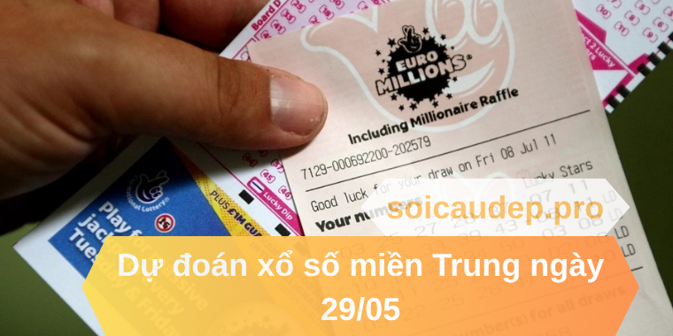 Dự đoán xổ số miền Trung ngày 29/05