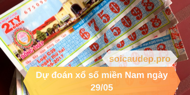 Dự đoán xổ số miền Nam ngày 29/05