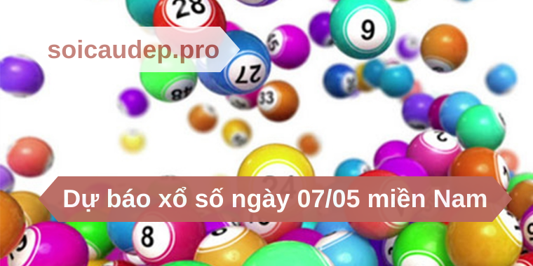 Dự báo xổ số ngày 07/05 miền Nam