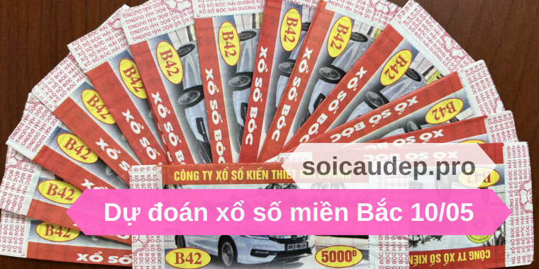 Dự đoán xổ số miền Bắc 10_05