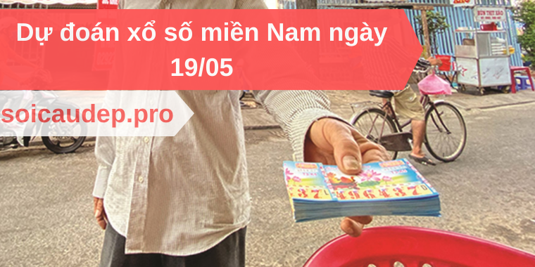 Dự đoán xổ số miền Nam ngày 19/05