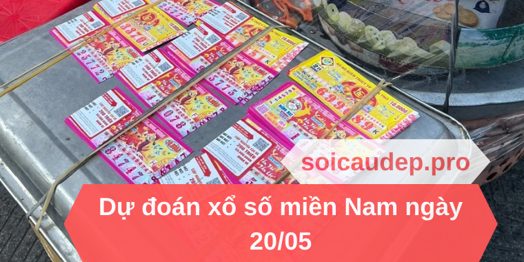 Dự đoán xổ số miền Nam ngày 20/05