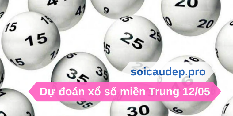 Dự đoán xổ số miền Trung 12/05