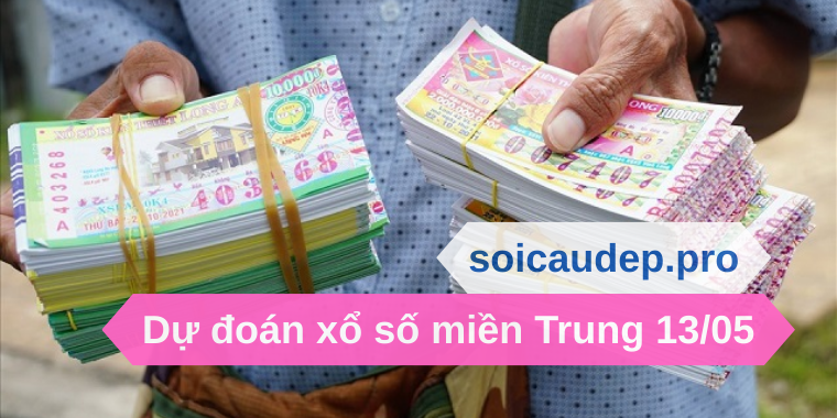 Dự đoán xổ số miền Trung 13/05