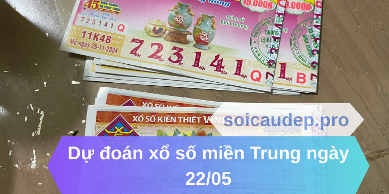 Dự đoán xổ số miền Trung ngày 22/05