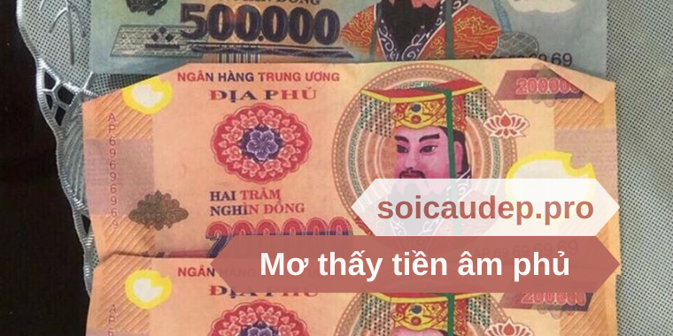 Mơ thấy tiền âm phủ