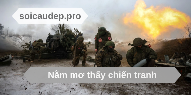 Nằm mơ thấy chiến tranh