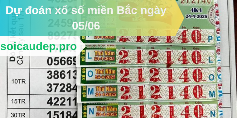 Dự đoán xổ số miền Bắc ngày 05/06