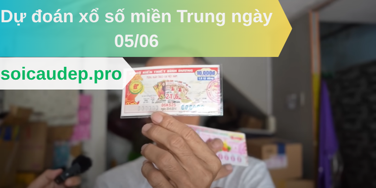 Dự đoán xổ số miền Trung ngày 05/06