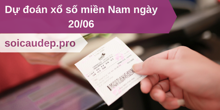 Dự đoán xổ số miền Nam ngày 20/06