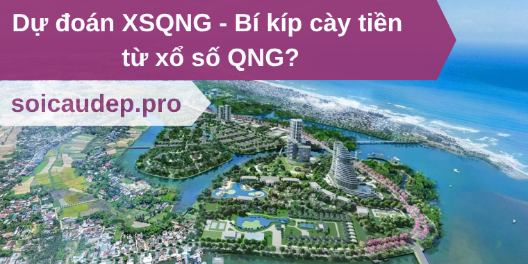 Dự đoán XSQNG