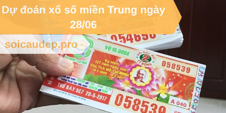Dự đoán xổ số miền Trung ngày 28/06