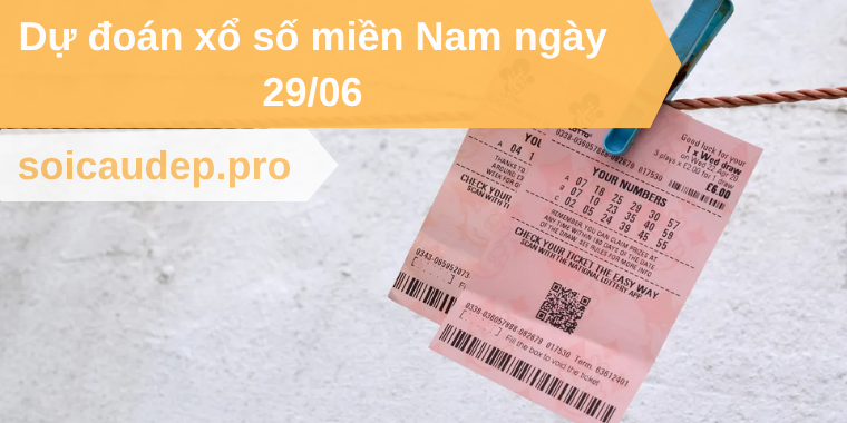 Dự đoán xổ số miền Nam ngày 29/06