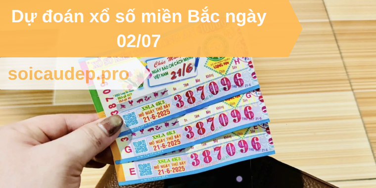 Dự đoán xổ số miền Bắc ngày 02/07