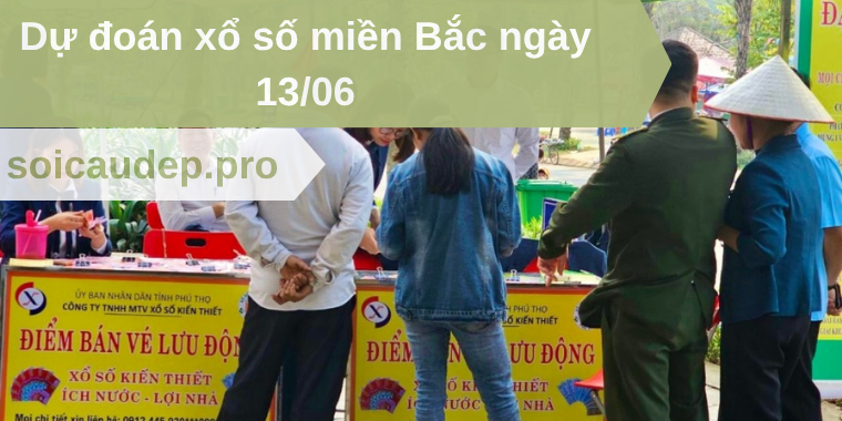 Dự đoán xổ số miền Bắc ngày 13/06