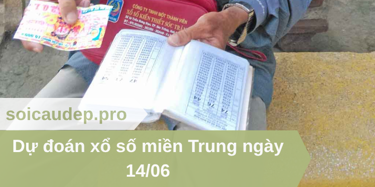 Dự đoán xổ số miền Trung ngày 14/06