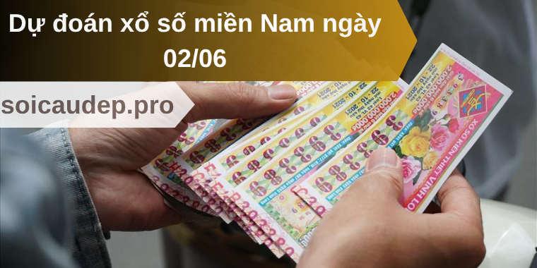 Dự đoán xổ số miền Nam ngày 02/06