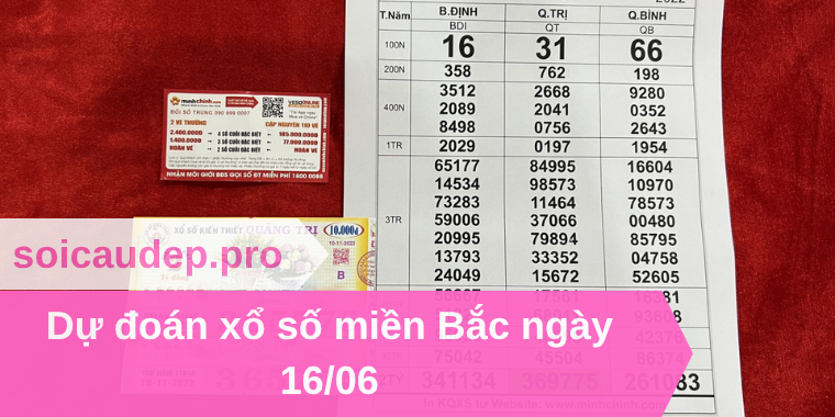 Dự đoán xổ số miền Bắc ngày 16/06