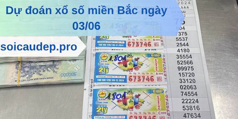 Dự đoán xổ số miền Bắc ngày 03/06