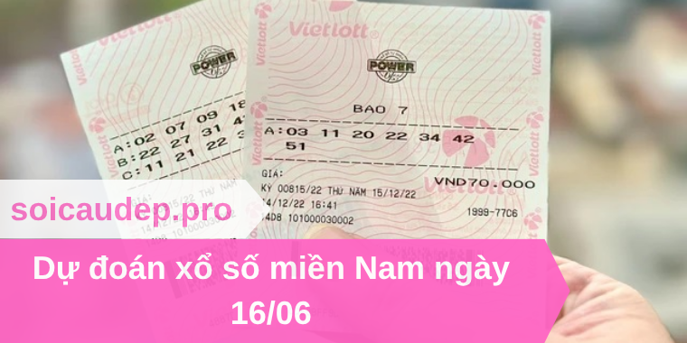 Dự đoán xổ số miền Nam ngày 16/06