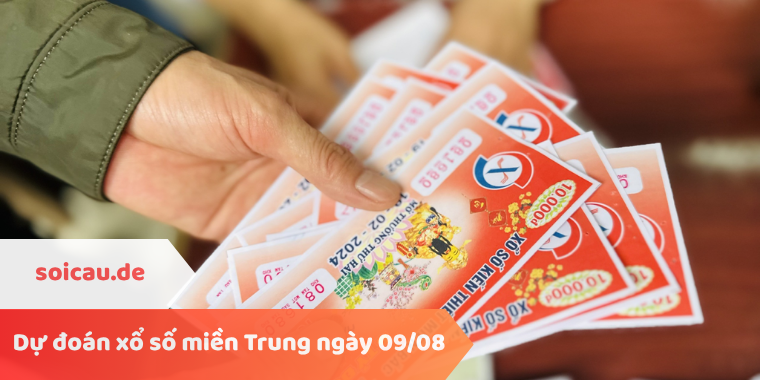 Dự đoán xổ số miền Trung ngày 09/08