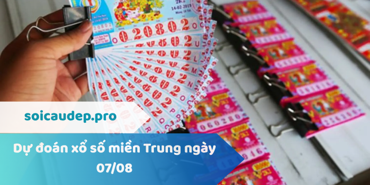 Dự đoán xổ số miền Trung ngày 07/08